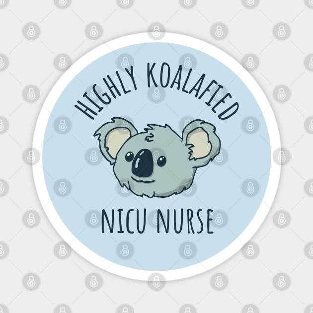 Koalafied NICU Nurse Magnet by Huhnerdieb Apparel